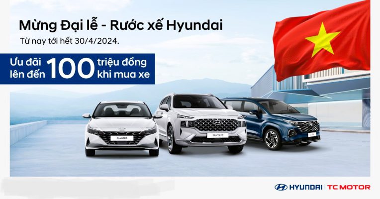 Hyundai Thành Công triển khai chương trình ưu đãi tháng 4 cho khách hàng